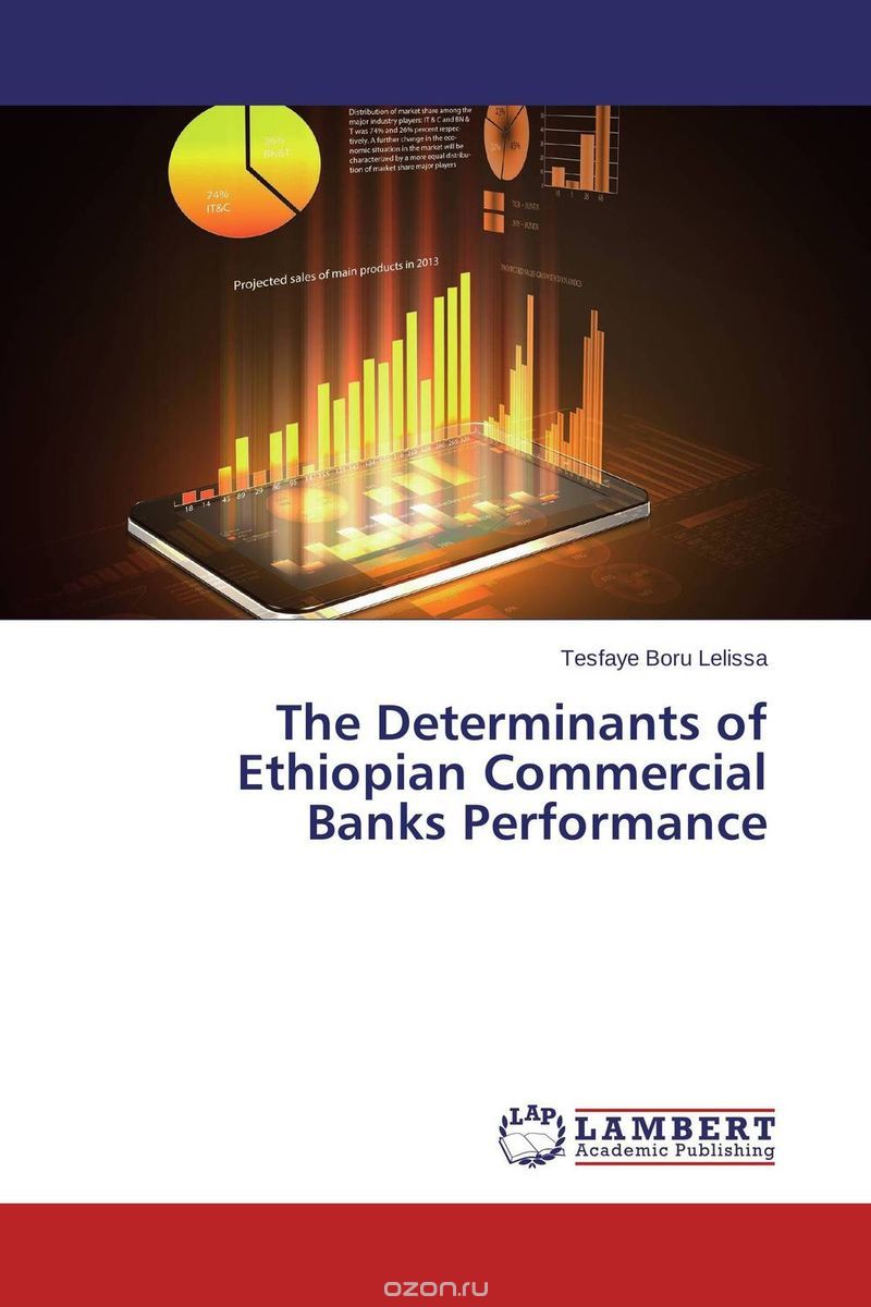 Скачать книгу "The Determinants of Ethiopian Commercial Banks Performance"