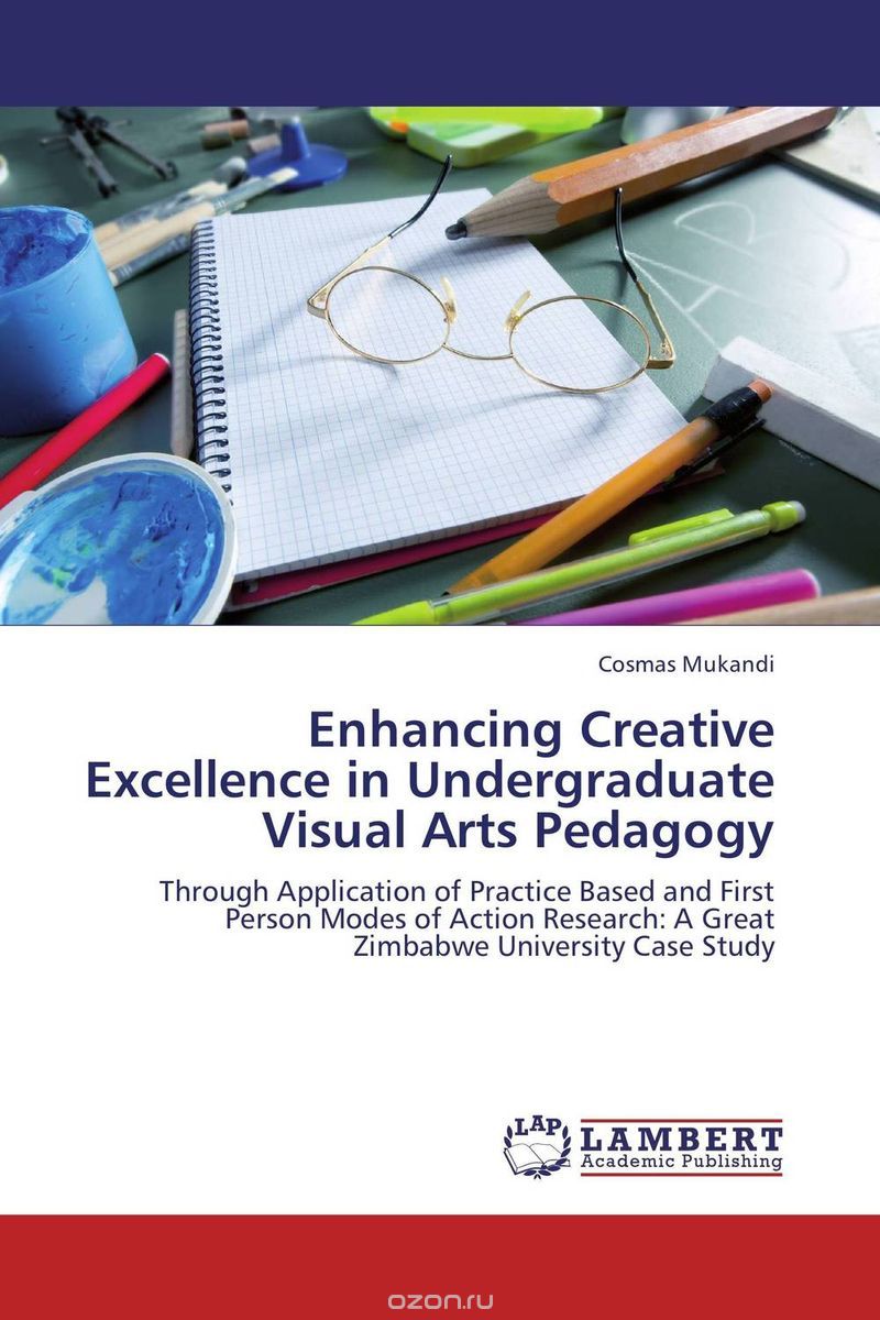 Скачать книгу "Enhancing Creative Excellence in Undergraduate Visual Arts Pedagogy"