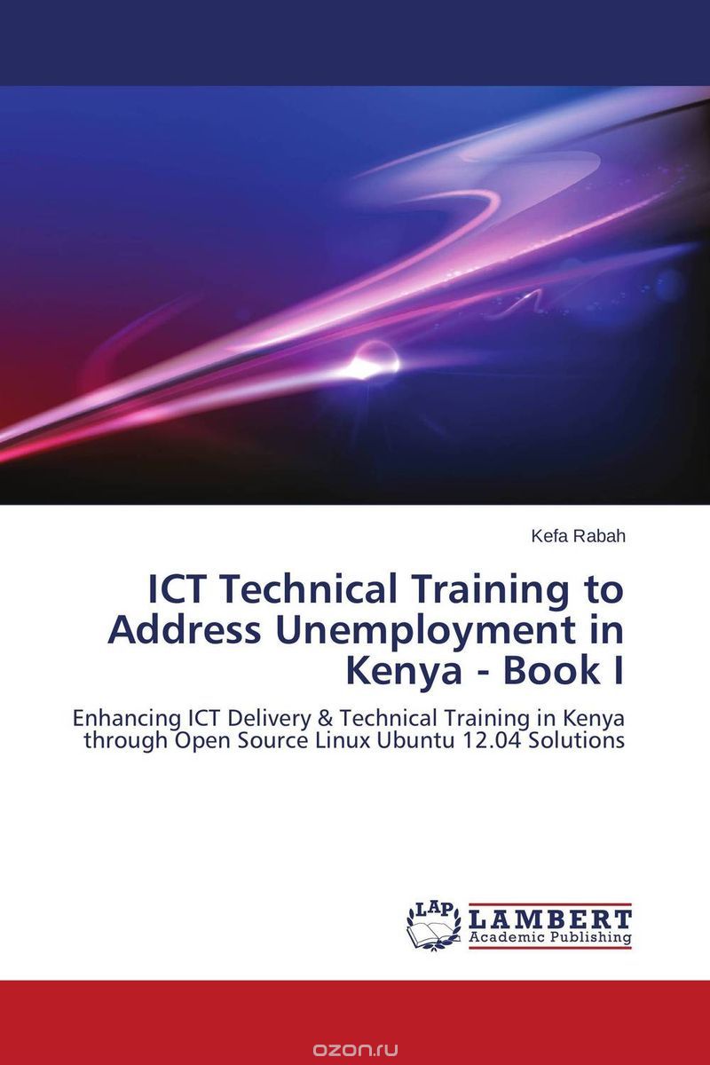 ICT Technical Training to Address Unemployment in Kenya - Book I