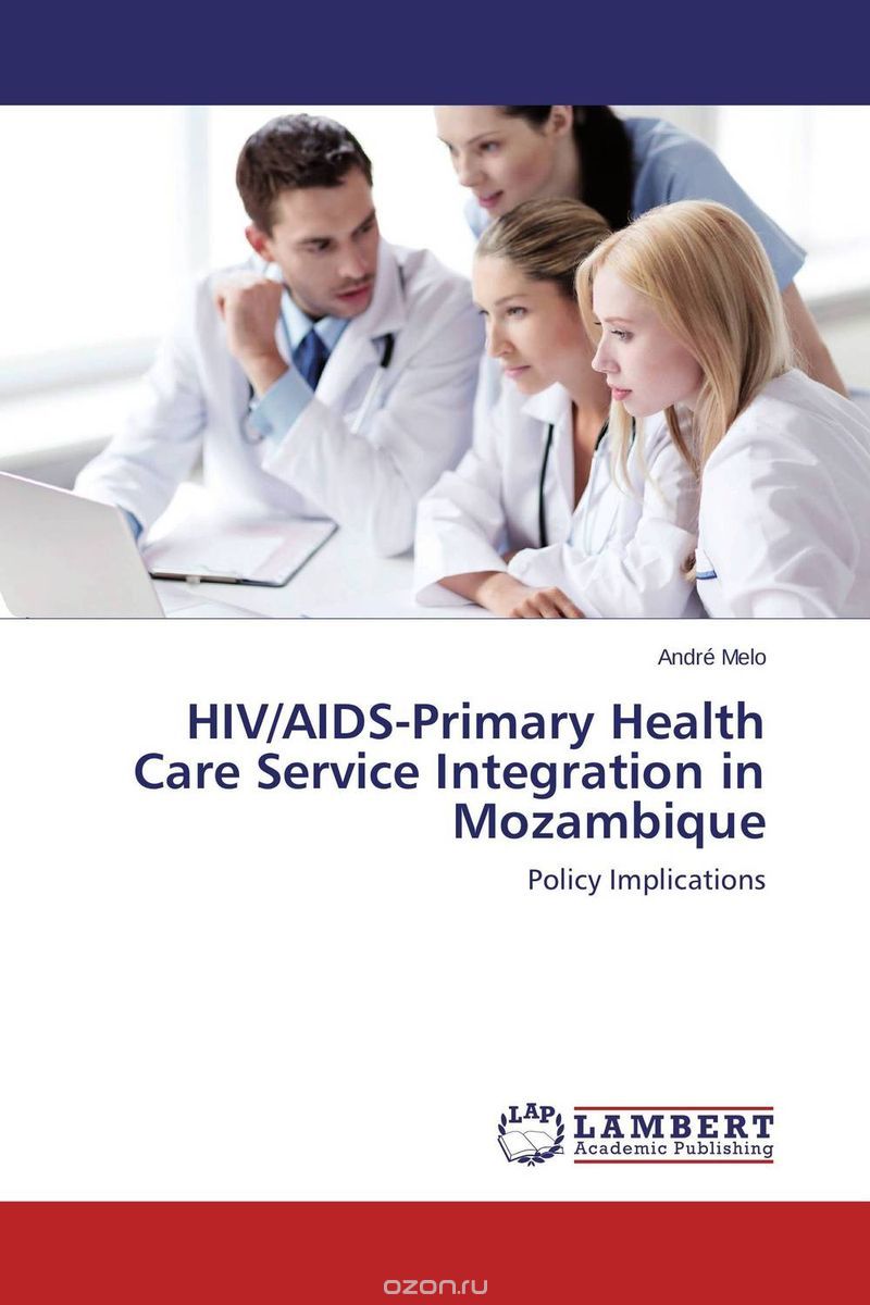 Скачать книгу "HIV/AIDS-Primary Health Care Service Integration in Mozambique"