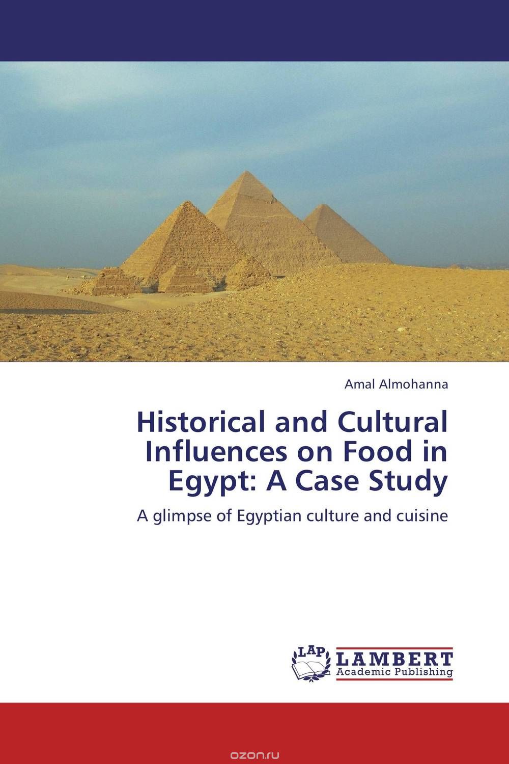 Скачать книгу "Historical and Cultural Influences on Food in Egypt: A Case Study"