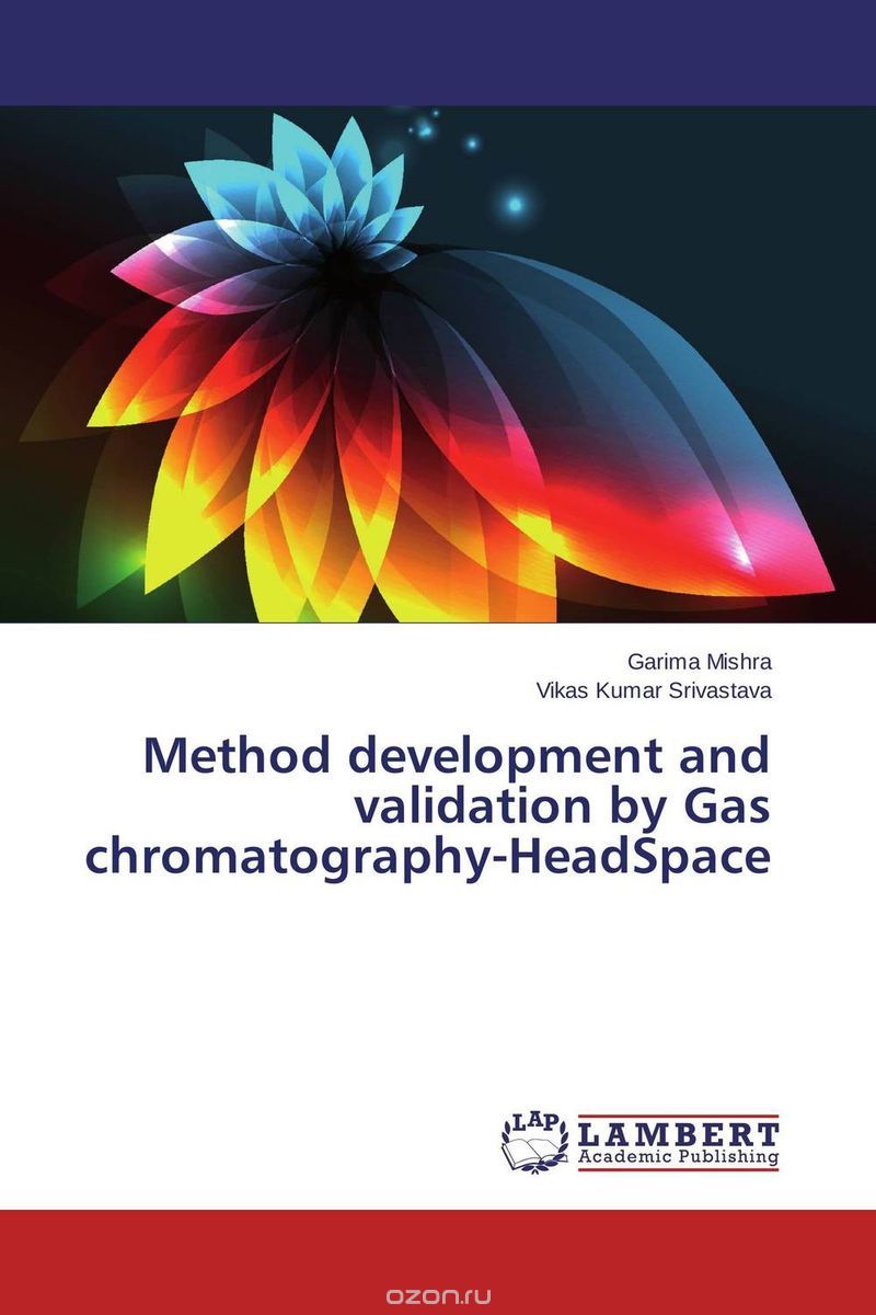 Скачать книгу "Method development and validation by Gas chromatography-HeadSpace"