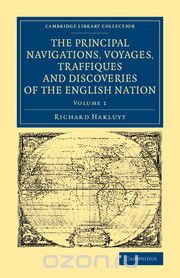 Скачать книгу "The Principal Navigations Voyages Traffiques and Discoveries of the English Nation"