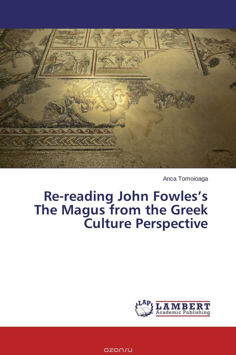 Скачать книгу "Re-reading John Fowles’s The Magus from the Greek Culture Perspective"