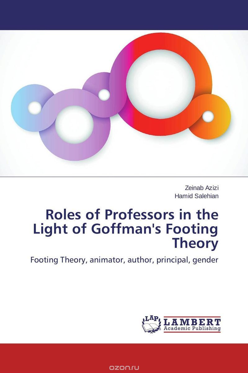 Скачать книгу "Roles of Professors in the Light of Goffman's Footing Theory"